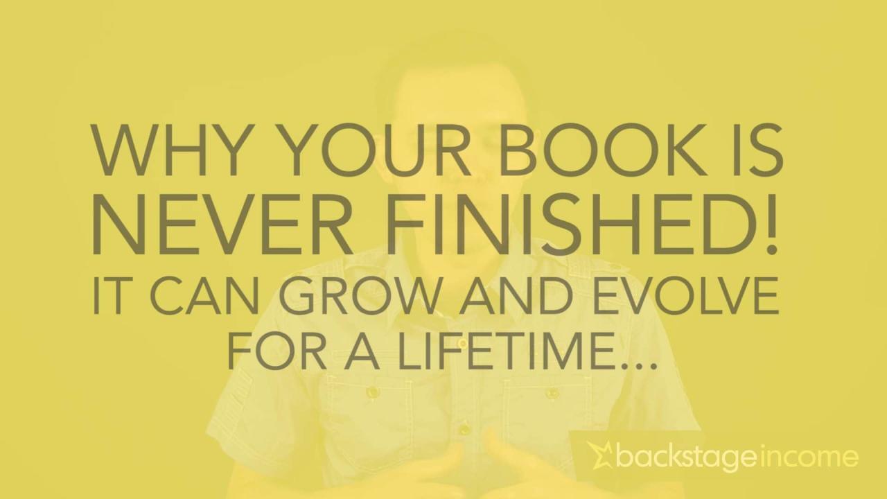 Why Your Book is Never Finished – It Can Grow for a Lifetime ...